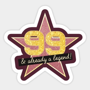 99th Birthday Gifts - 99 Years old & Already a Legend Sticker